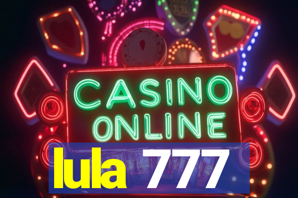 lula 777